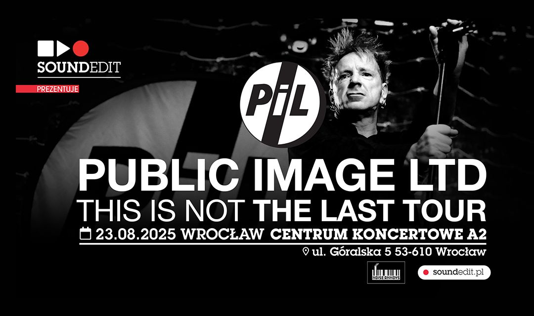 Just Announced – PiL at Wrocław, Centrum Koncertowe A2
