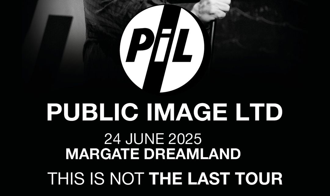 Just Announced – PiL at Margate, Dreamland